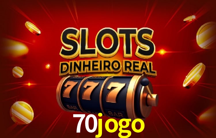 70jogo: Jogos de Caça-Níqueis-Altas Recompensas, Roleta-Velocidade, Blackjack-Desafios Máximos
